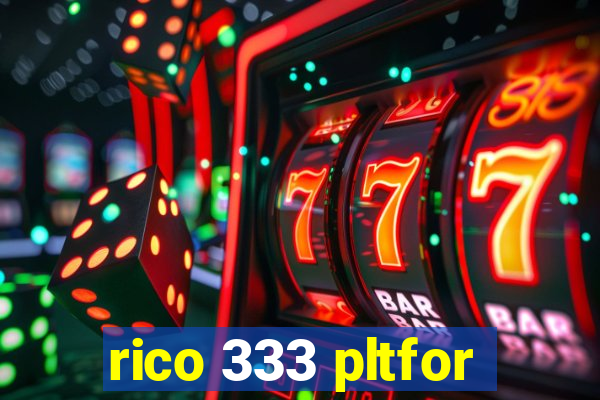 rico 333 pltfor